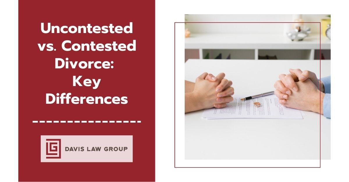 Uncontested vs. Contested Divorce: Key Differences